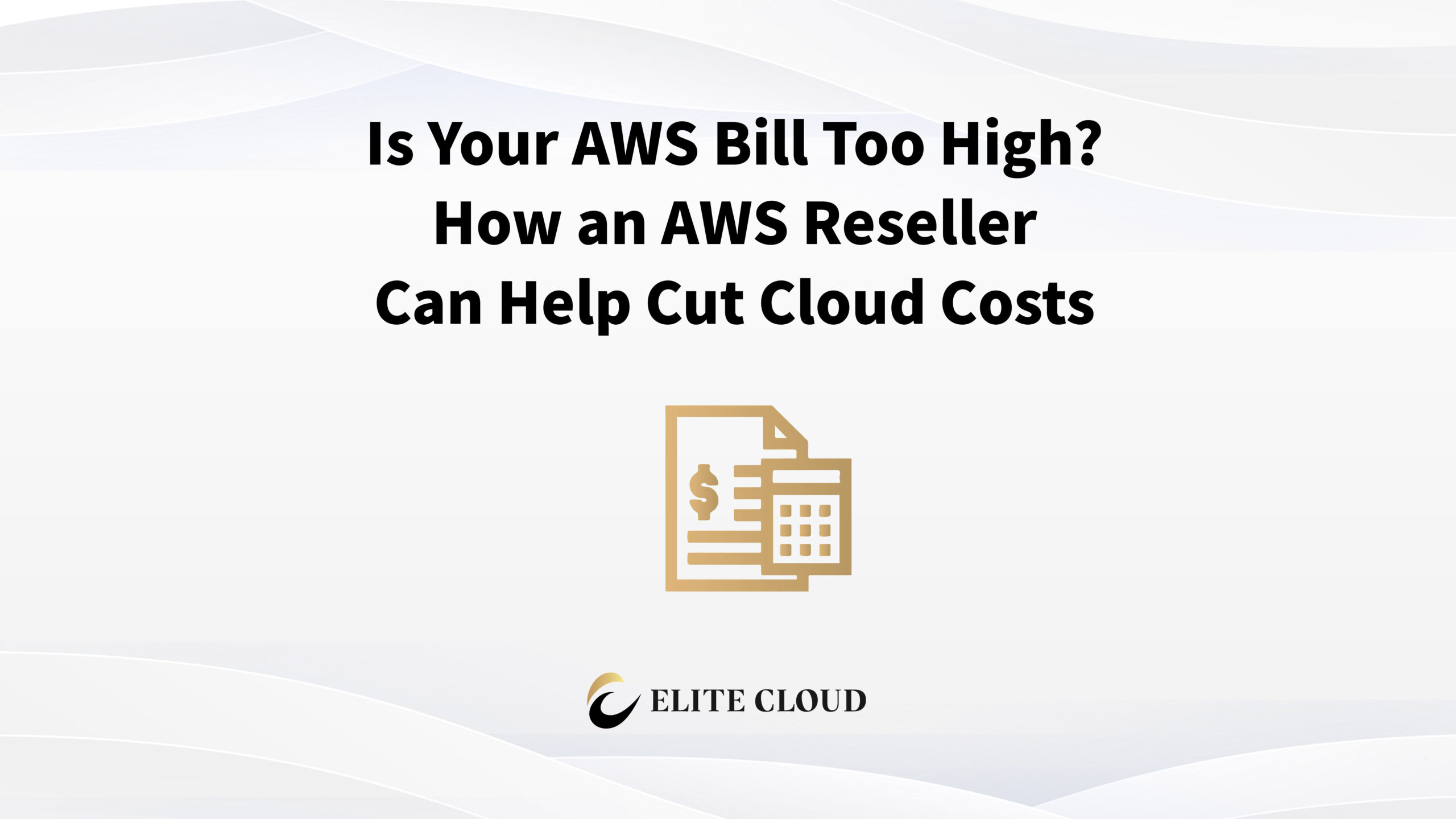 AWS Costs Too High? How Cloud Resellers Help You Cut AWS Expenses