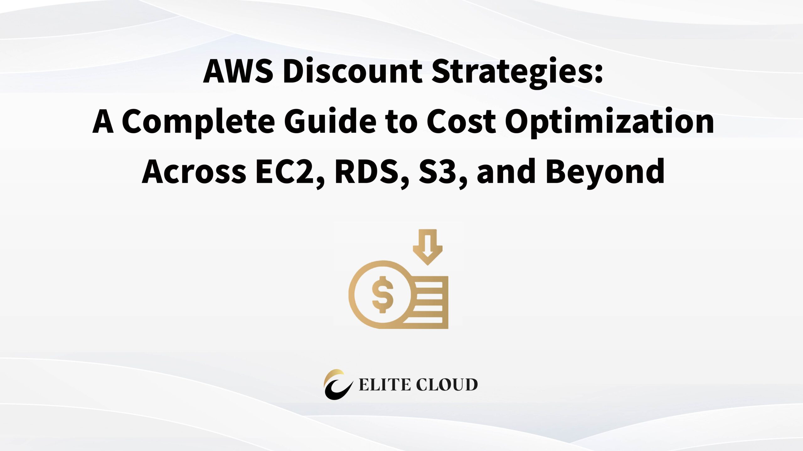 AWS Discount Strategies: A Complete Guide to Cost Optimization Across EC2, RDS, S3, and Beyond