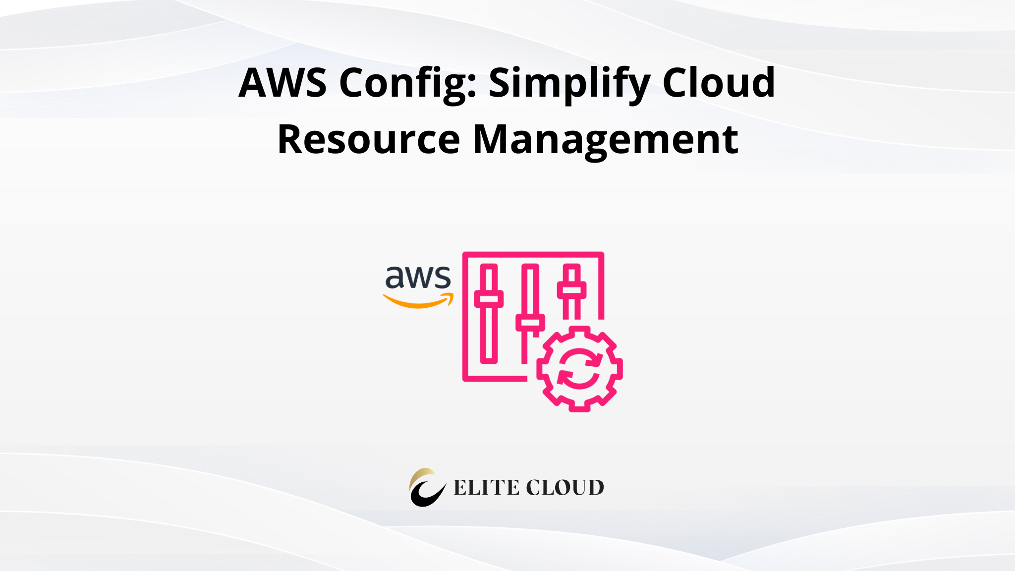 AWS Config: Simplify Cloud Resource Management