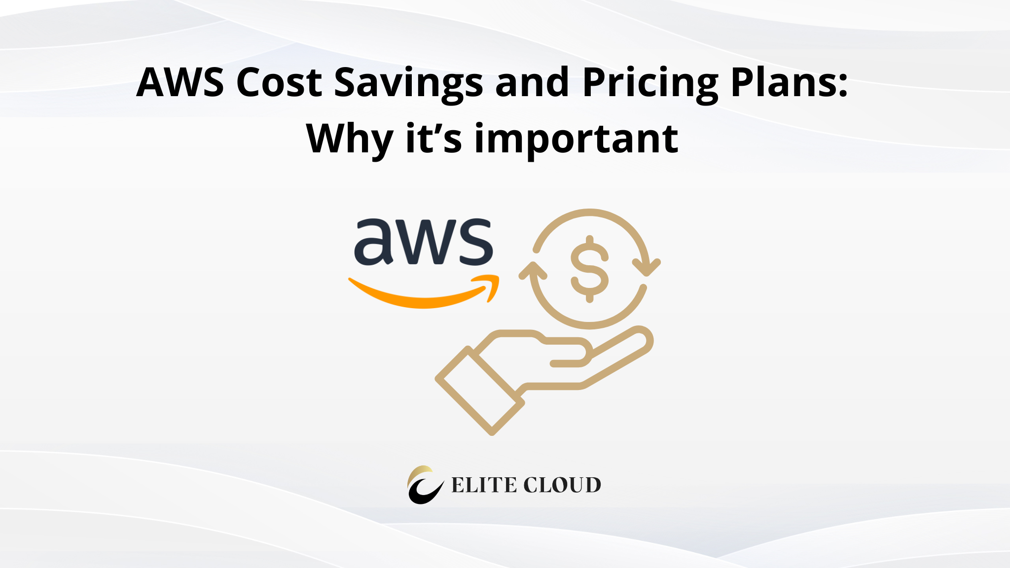 AWS Cost Savings and Pricing Plans: Why it’s important