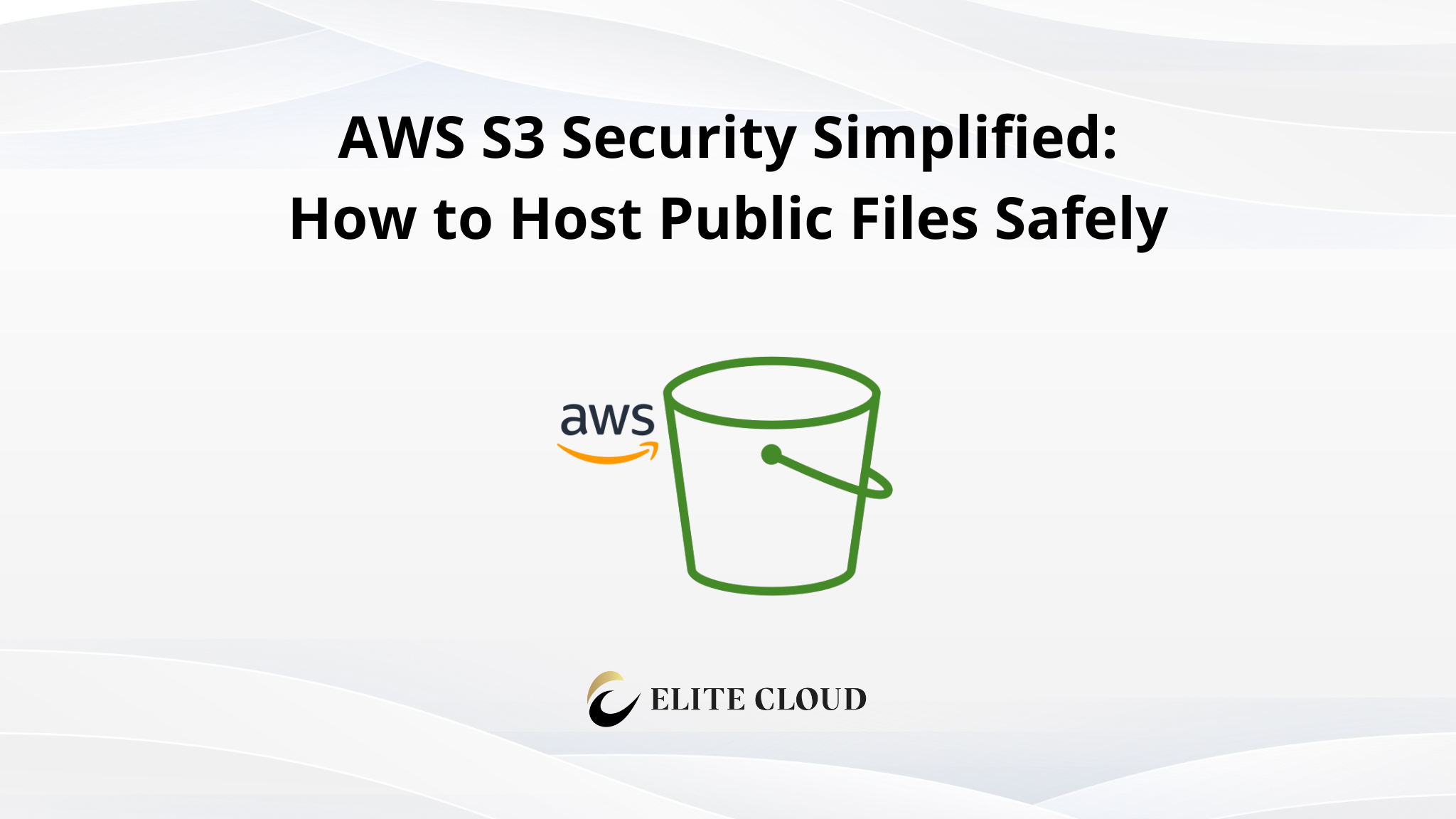 AWS S3 Security Simplified: How to Host Public Files Safely