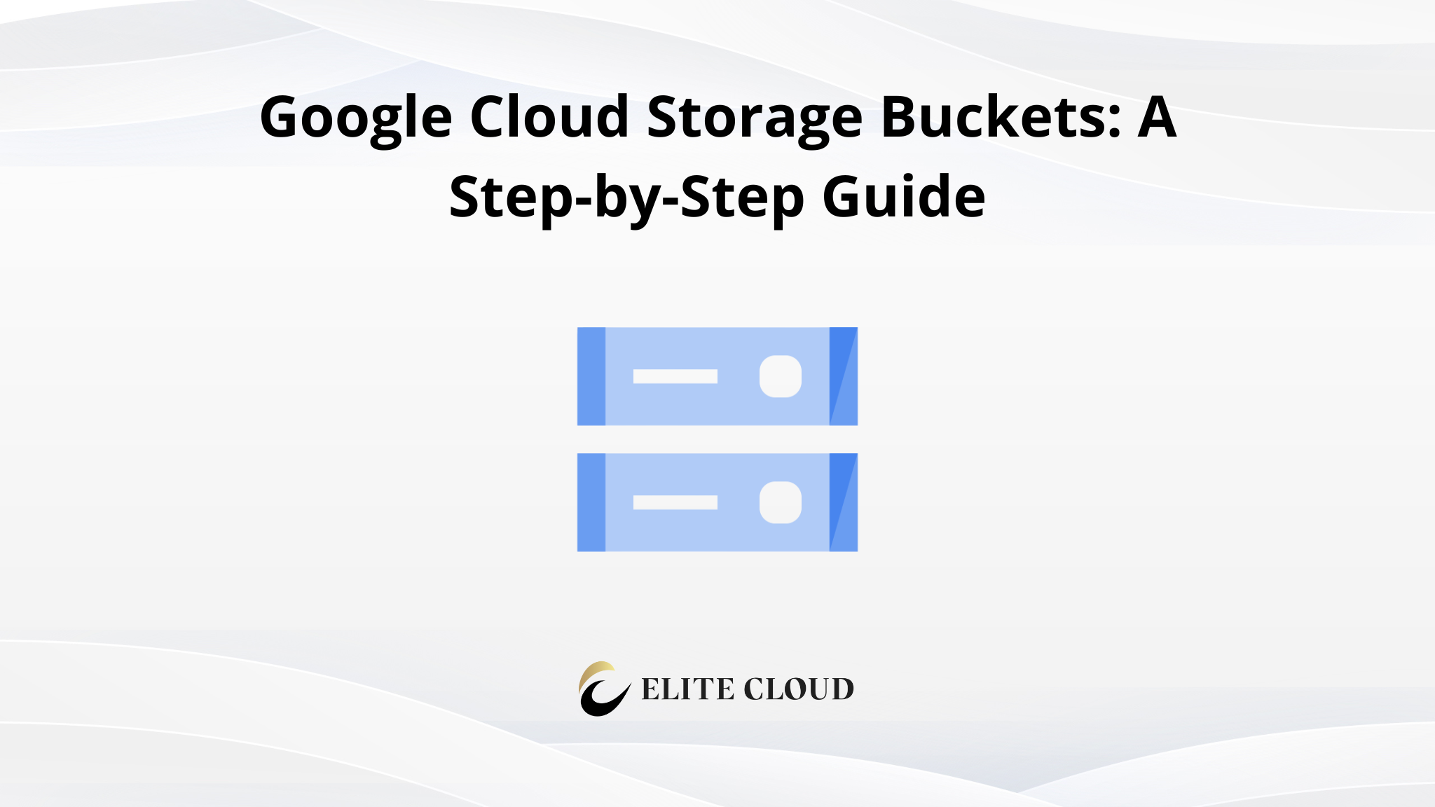 Google Cloud Storage Buckets: A Step-by-Step Guide