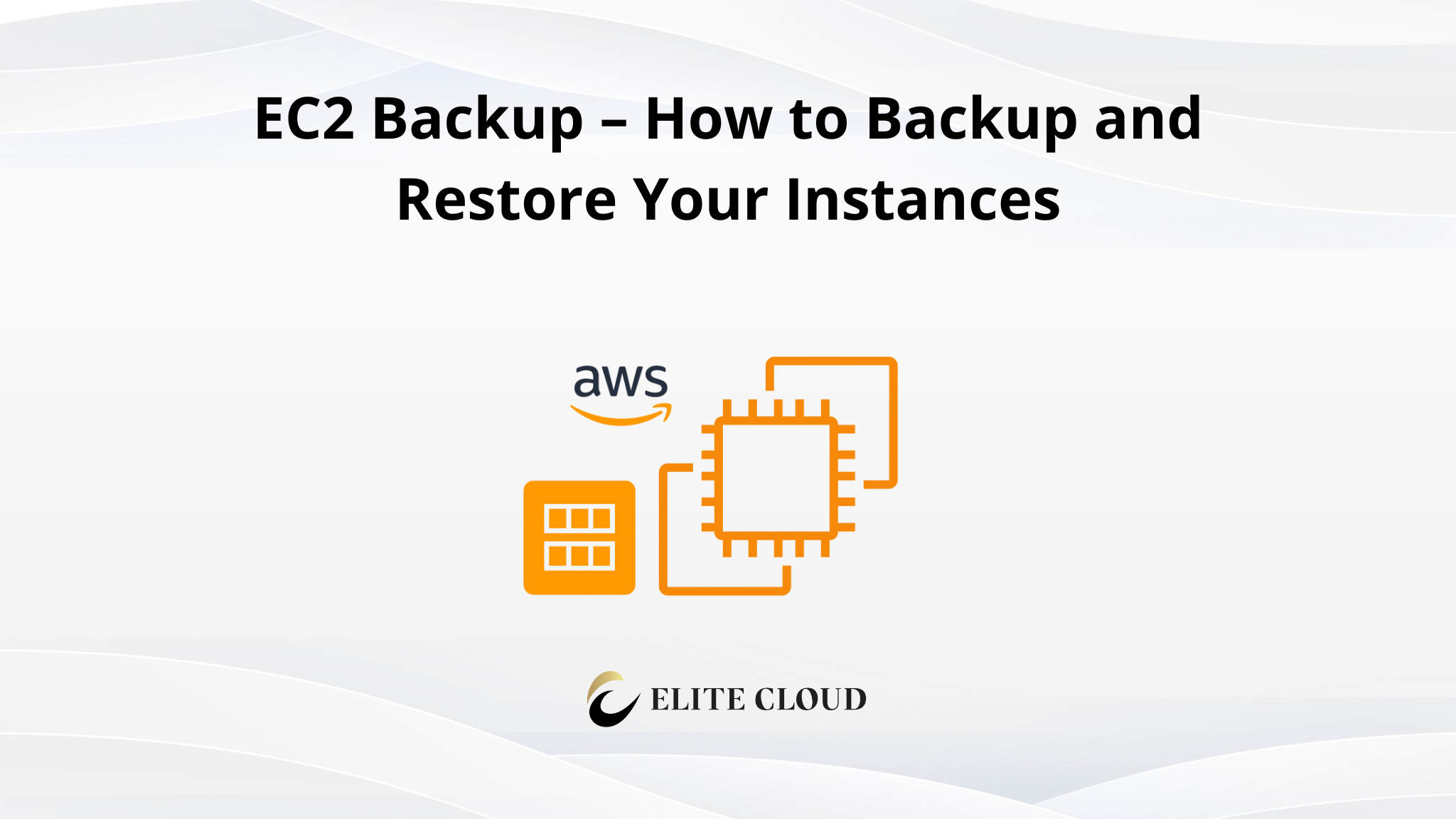 EC2 Backup – How to Backup and Restore Your Instances