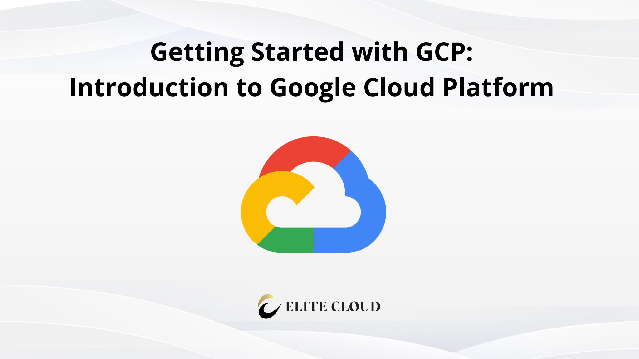 Getting Started with GCP: Google Cloud Platform