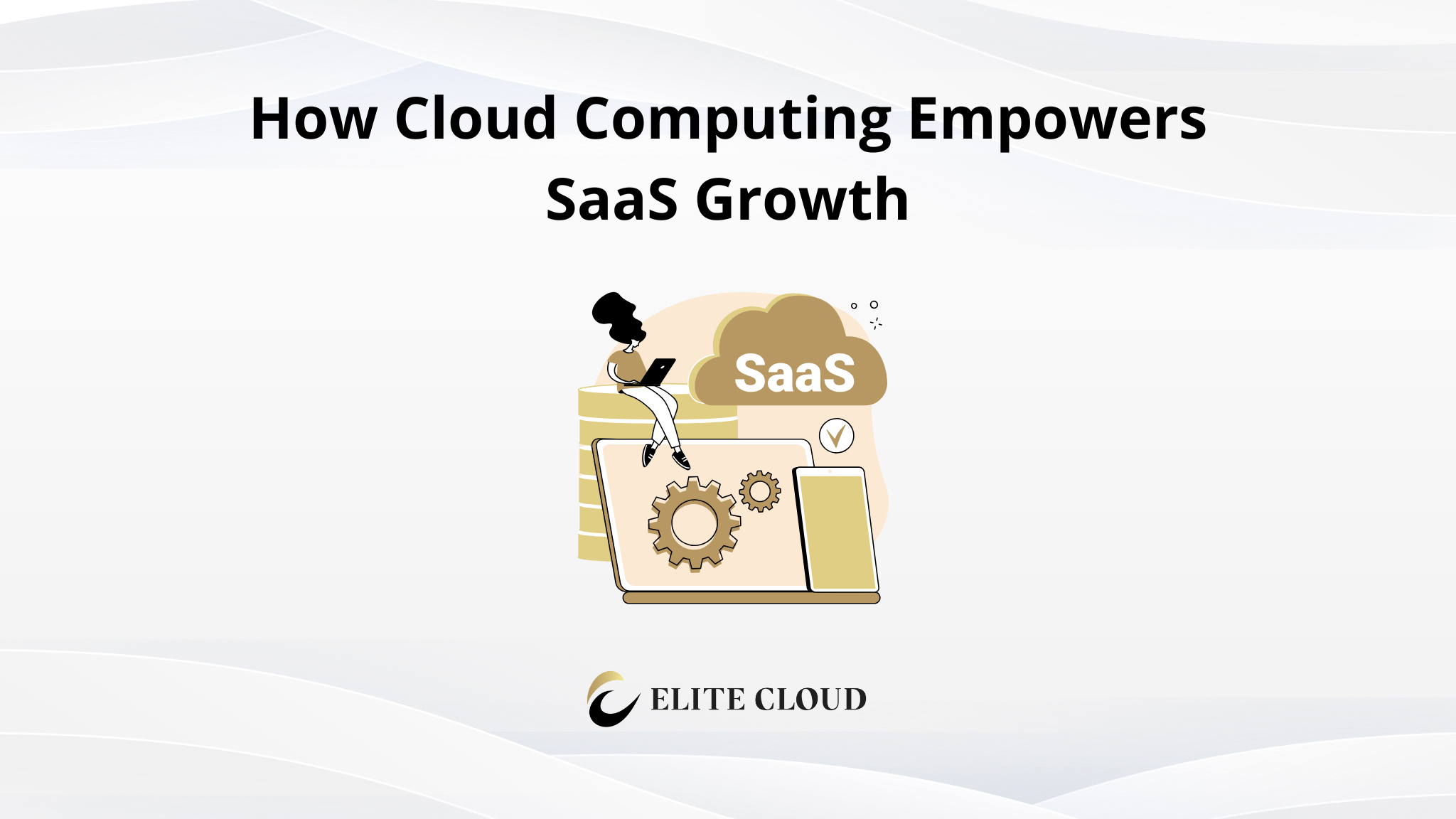 How Cloud Computing Empowers SaaS Growth