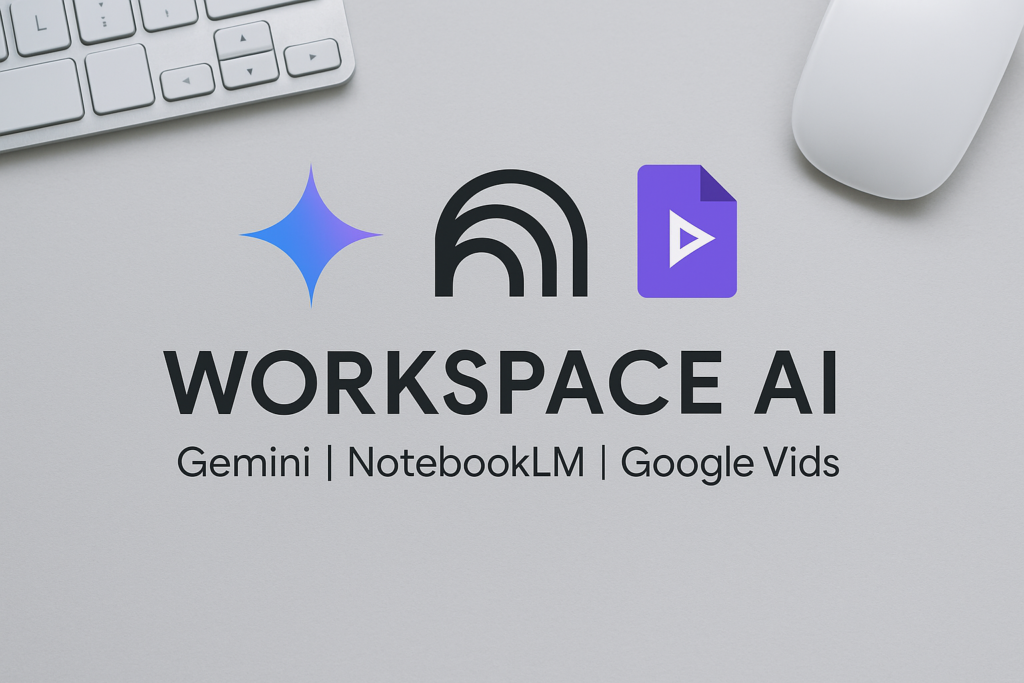 Google Workspace AI Tools: Gemini, NotebookLM & Google Vids 2025