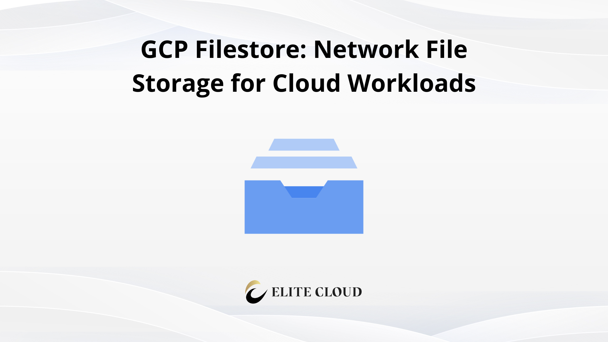 GCP Filestore: Network File Storage for Cloud Workloads