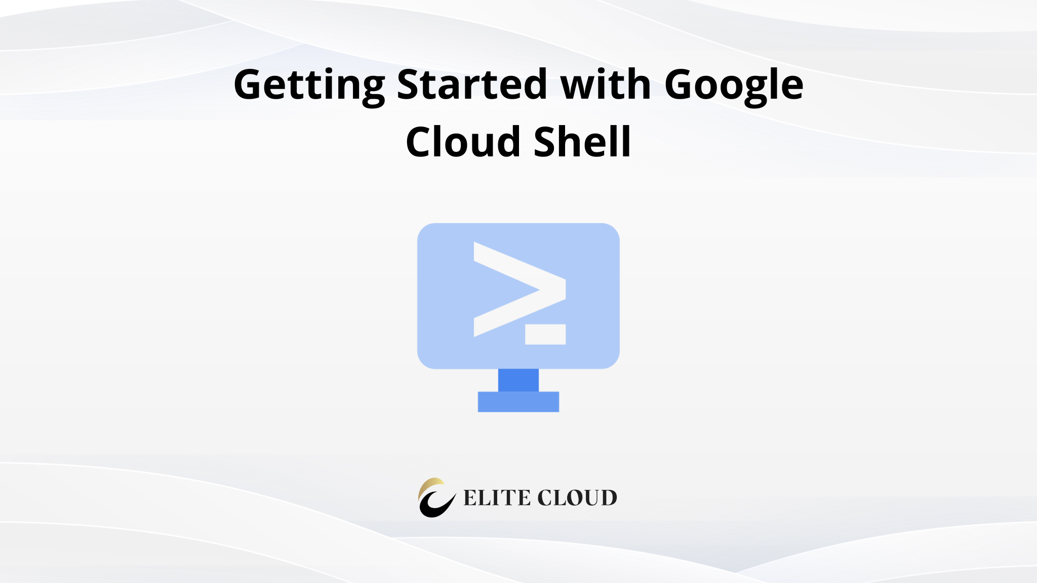 Getting Started with Google Cloud Shell: Hands-On Guide